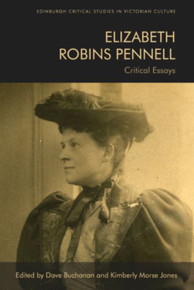 Cover for Buchanan  Dave · Elizabeth Robins Pennell: Critical Essays - Edinburgh Critical Studies in Victorian Culture (Paperback Bog) (2023)