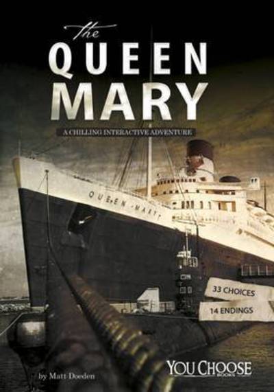 Cover for Matt Doeden · The Queen Mary: A Chilling Interactive Adventure - You Choose: Haunted Places (Paperback Book) (2016)