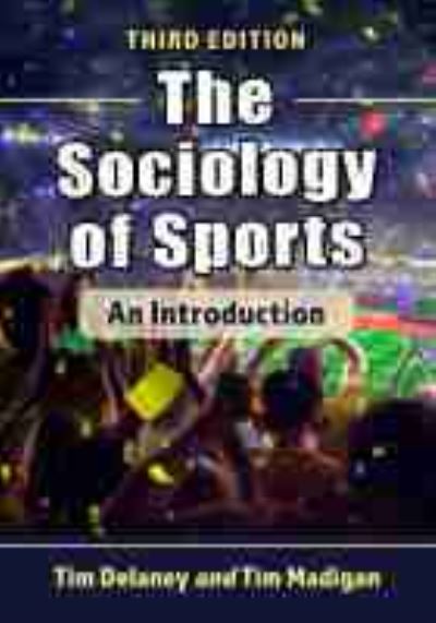 Cover for Tim Delaney · The Sociology of Sports: An Introduction, 3d ed. (Paperback Book) [3 Revised edition] (2021)