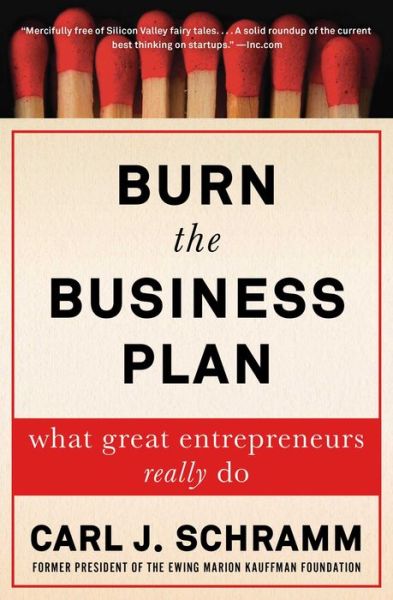 Cover for Carl J. Schramm · Burn the Business Plan: What Great Entrepreneurs Really Do (Paperback Book) (2019)