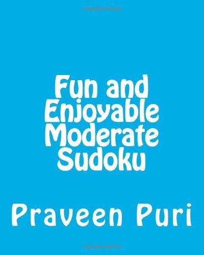 Cover for Praveen Puri · Fun and Enjoyable Moderate Sudoku: Easy to Read, Large Grid Puzzles (Paperback Book) [Act Lrg edition] (2012)