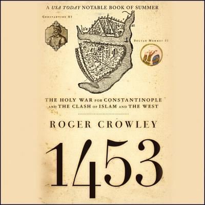 1453 The Holy War for Constantinople and the Clash of Islam and the West - Roger Crowley - Musikk - Hachette Audio and Blackstone Audio - 9781478914372 - 9. august 2016