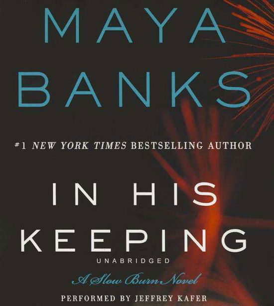 In His Keeping: a Slow Burn Novel - Maya Banks - Musikk - Audiogo - 9781481532372 - 27. januar 2015