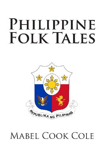 Cover for Mabel Cook Cole · Philippine Folk Tales (Paperback Book) (2013)