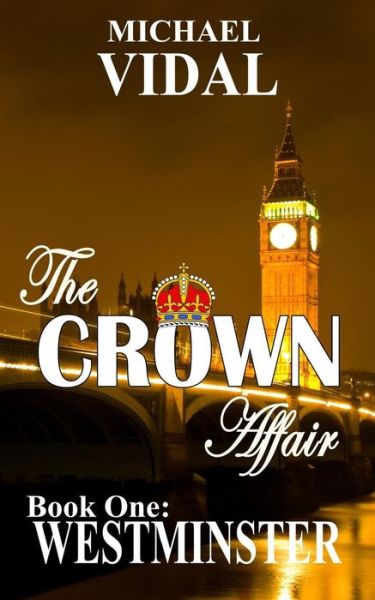 Cover for Michael Vidal · The Crown Affair: Book One: Westminster (Paperback Book) (2015)