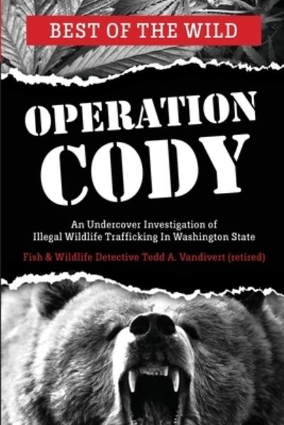 Cover for Todd a Vandivert · Operation Cody: an Undercover Investigation of Illegal Wildlife Trafficking (Paperback Bog) (2013)