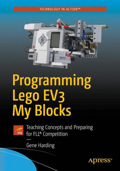 Cover for Gene Harding · Programming LEGO (R) EV3 My Blocks: Teaching Concepts and Preparing for FLL (R) Competition (Paperback Book) [1st edition] (2018)