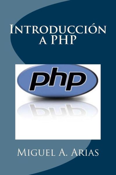 Cover for Miguel a Arias · Introduccion a Php (Paperback Book) (2013)