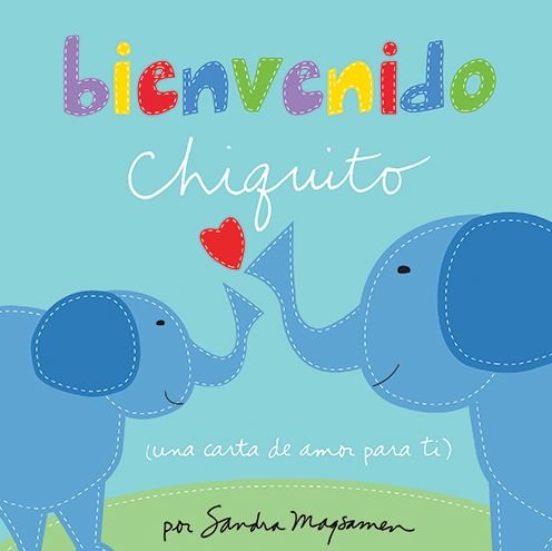 Cover for Sandra Magsamen · Bienvenido chiquito (Gebundenes Buch) (2019)