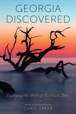 Cover for Chris Greer · Georgia Discovered: Exploring the Best of the Peach State (Paperback Book) (2020)