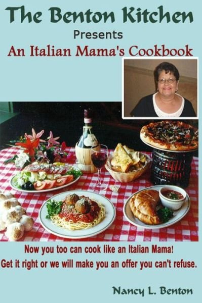 Cover for Nancy L Benton · An Italian Mama's Cookbook: Now You Too Can Cook Like an Italian Mama! (Paperback Bog) (2014)
