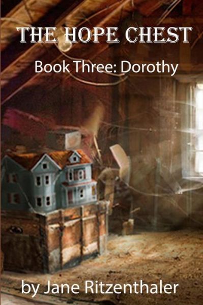 Cover for Jane Ritzenthaler · The Hope Chest: Book Three-dorothy (Taschenbuch) (2014)