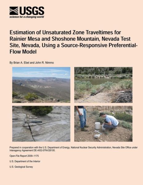 Cover for U.s. Department of the Interior · Estimation of Unsaturated Zone Traveltimes for Rainier Mesa and Shoshone Mountain, Nevada Test Site, Nevada, Using a Source-responsive Preferential- Flow Model (Paperback Book) (2014)