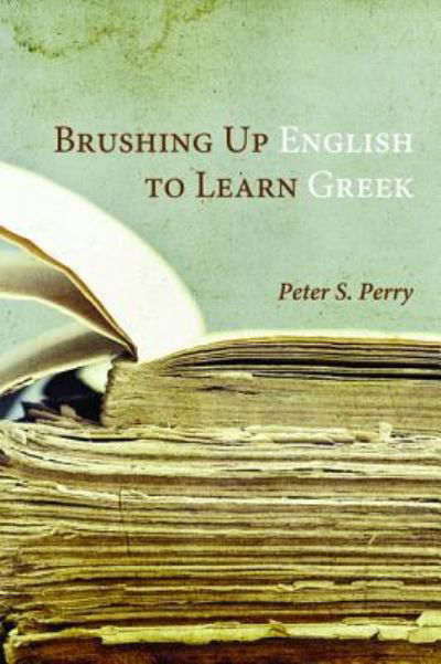 Cover for Peter S Perry · Brushing Up English to Learn Greek (Inbunden Bok) (2014)