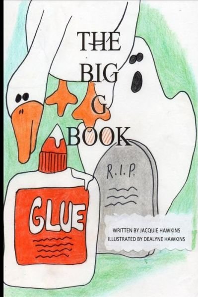 Cover for Jacquie Lynne Hawkins · The Big G Book: Part of the Big Abc Book Series with Things That Start with the Letter G or Have G in Them. (Paperback Bog) (2014)