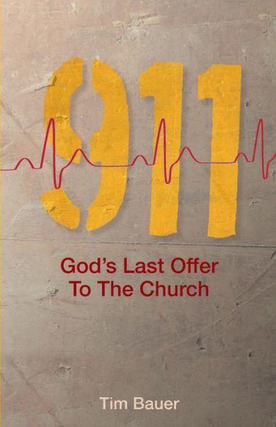 Cover for Tim Bauer · 911; God's Last Offer to the Church (Taschenbuch) (2014)