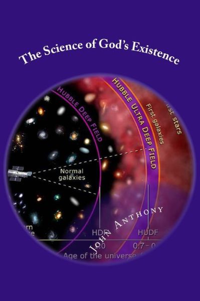 The Science of God's Existence - John Anthony - Books - Createspace - 9781500981372 - September 13, 2014
