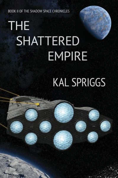 Cover for Kal Spriggs · The Shattered Empire (Paperback Bog) (2014)