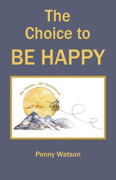 Cover for Penny Watson · The Choice to Be Happy (Paperback Book) (2015)