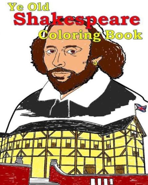 Cover for A T Lemay · Ye Old Shakespeare Coloring Book: Make Learning Fun! (Paperback Book) (2014)