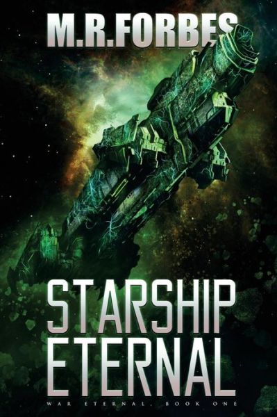 Starship Eternal - M R Forbes - Książki - Createspace - 9781507768372 - 9 stycznia 2015