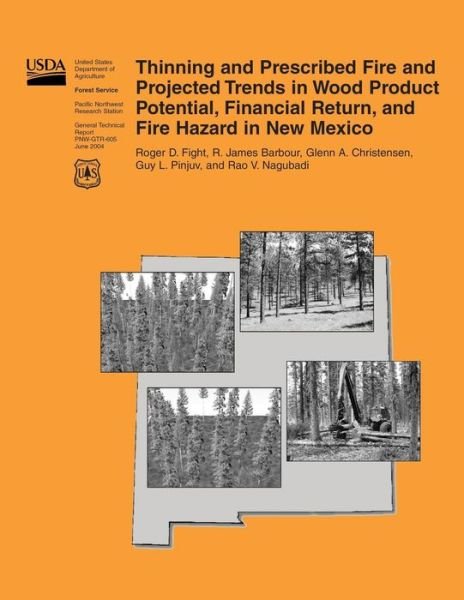 Cover for United States Department of Agriculture · Thinning and Prescribed Fire and Projected Trends in Wood Product Potential, Financial Return, and Fire Hazard in New Mexico (Paperback Book) (2015)