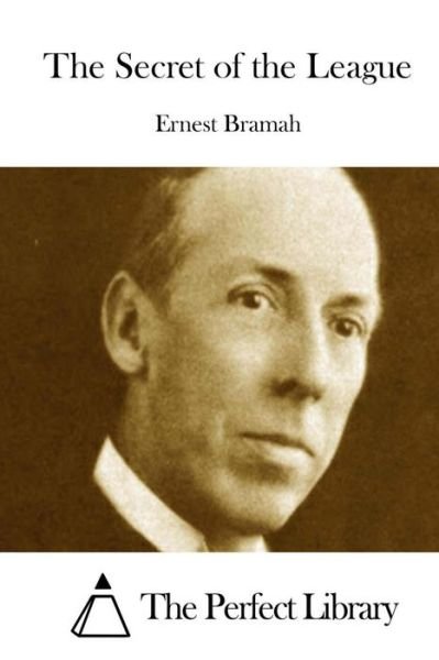 Cover for Ernest Bramah · The Secret of the League (Paperback Book) (2015)