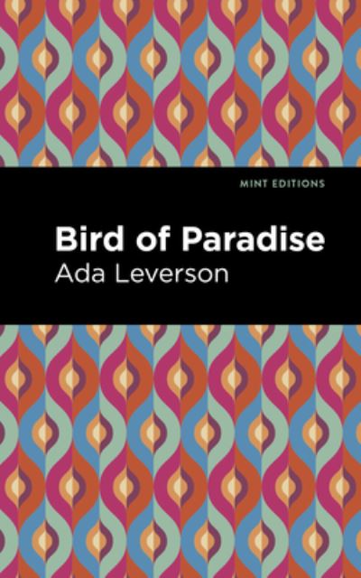 Bird of Paradise - Mint Editions - Ada Leverson - Books - West Margin Press - 9781513132372 - March 31, 2022