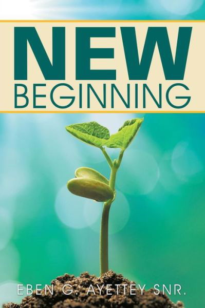 Cover for Eben G Ayettey Snr · New Beginning (Paperback Book) (2015)