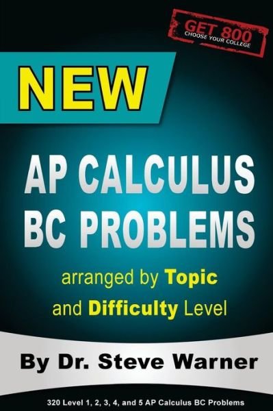 Cover for Steve Warner · New Ap Calculus Bc Problems Arranged by Topic and Difficulty Level: 160 Test Questions with Solutions, 160 Additional Questions with Answers for the R (Taschenbuch) (2015)