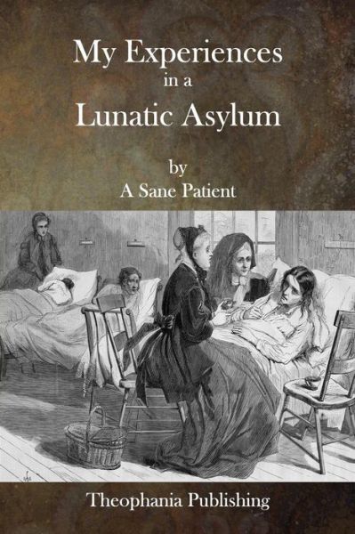 Cover for A Sane Patient · My Experiences in a Lunatic Asylum (Paperback Book) (2015)