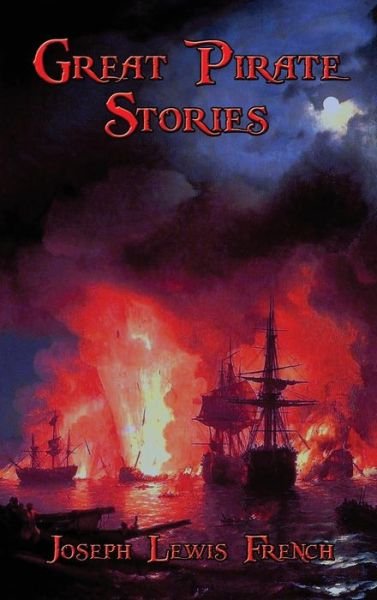 Cover for Joseph Lewis French · Great Pirate Stories (Hardcover Book) (2018)