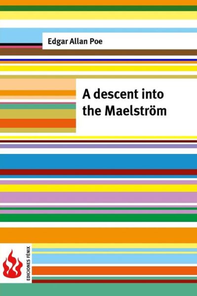 A Descent into the Maelstrom: (Low Cost). Limited Edition - Edgar Allan Poe - Books - Createspace - 9781516834372 - August 10, 2015