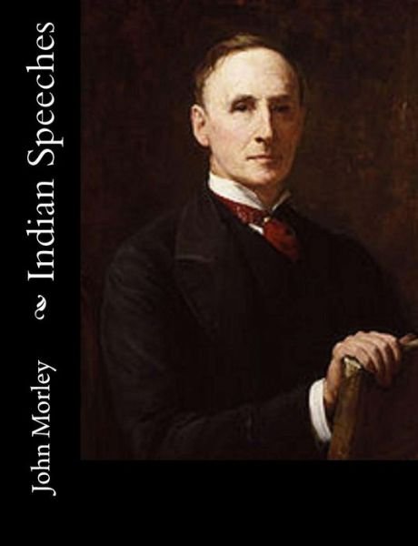 Cover for John Morley · Indian Speeches (Paperback Book) (2015)