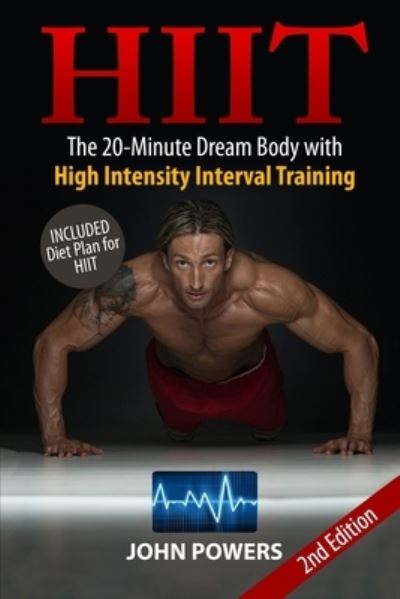 Cover for John Powers · Hiit: The 20-Minute Dream Body with High Intensity Interval Training - Hiit Made Easy in Black&amp;white (Taschenbuch) (2017)