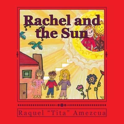 Cover for Raquel a Amezcua · Rachel and the Sun (Pocketbok) (2015)