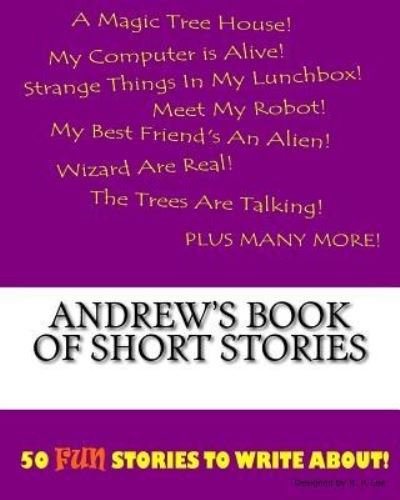 K P Lee · Andrew's Book Of Short Stories (Paperback Book) (2015)