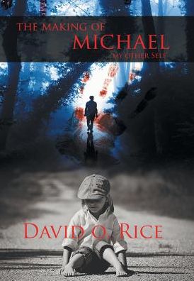 Cover for David O Rice · The Making of Michael (Hardcover Book) (2016)
