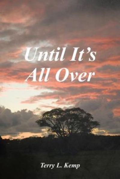 Cover for Terry  L. Kemp · Until It's All Over (Taschenbuch) (2016)