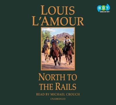 Cover for Louis L'Amour · North to the Rails (CD) (2019)