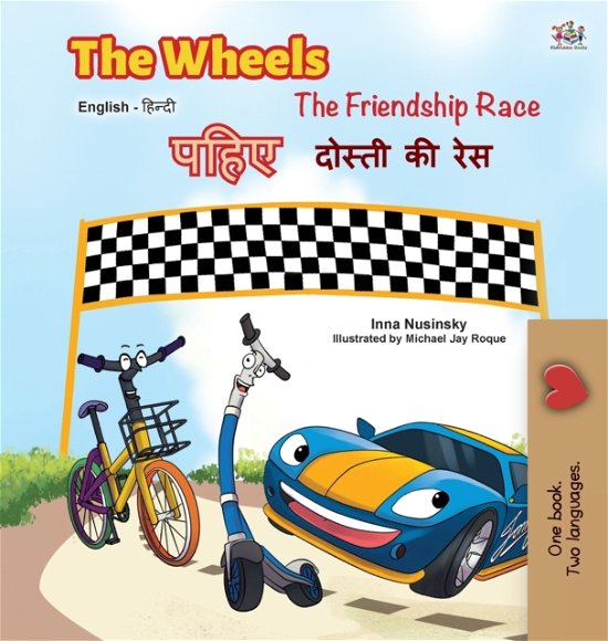 Cover for Kidkiddos Books · The Wheels -The Friendship Race (English Hindi Bilingual Book) (Hardcover bog) (2020)