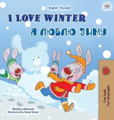 Cover for Shelley Admont · I Love Winter (English Russian Bilingual Book for Kids) - English Russian Bilingual Collection (Hardcover Book) [Large type / large print edition] (2020)