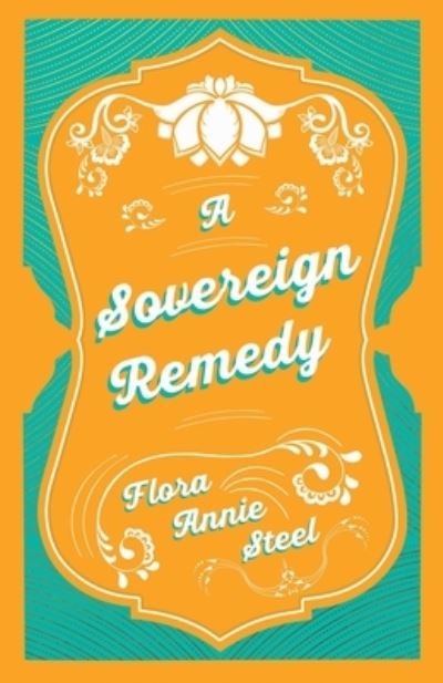 Cover for Flora Annie Steel · A Sovereign Remedy (Paperback Book) (2020)