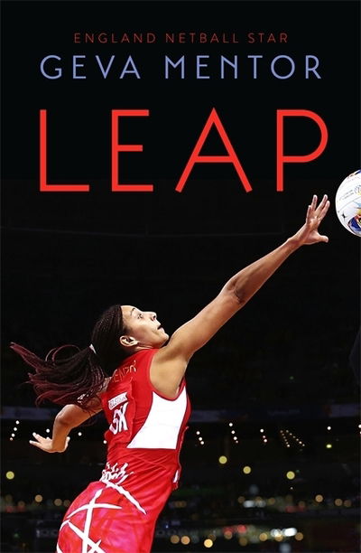 Cover for Geva Mentor · Leap: Making the jump to take netball to the top of the world (Innbunden bok) (2019)