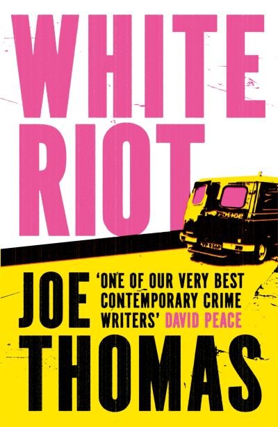 Cover for Joe Thomas · White Riot: The Sunday Times Thriller of the Month - United Kingdom Trilogy (Inbunden Bok) (2023)