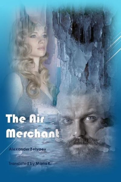 Cover for Alexander Belyaev · The Air Merchant (Paperback Book) (2016)