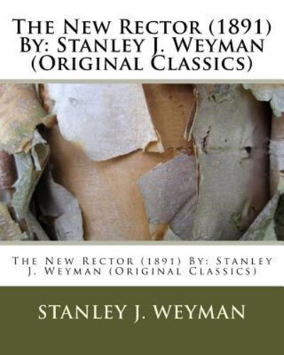 Cover for Stanley J Weyman · The New Rector (1891) By (Paperback Book) (2016)