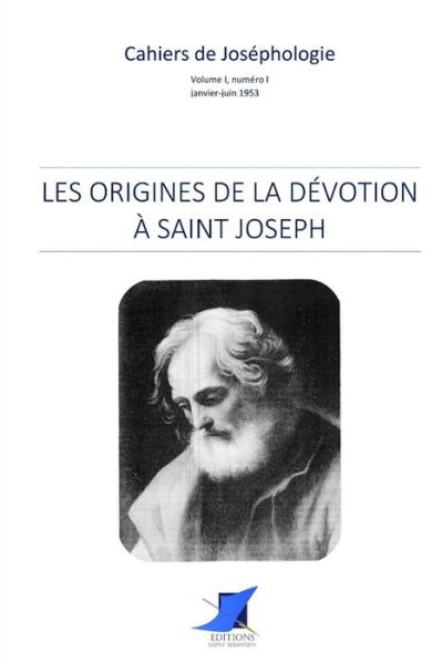 Cover for Cahiers de Josephologie · Les origines de la d votion saint Joseph (Paperback Book) (2016)