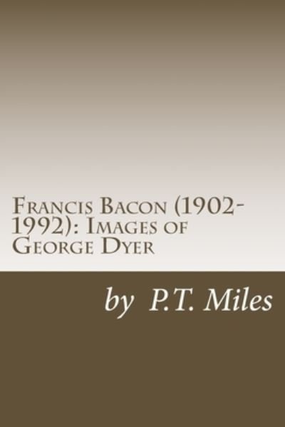 Cover for P T Miles · Francis Bacon (1902-1992) (Paperback Book) (2016)