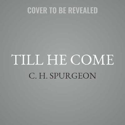 Cover for Charles Haddon Spurgeon · Until He Comes Lib/E (CD) (2018)